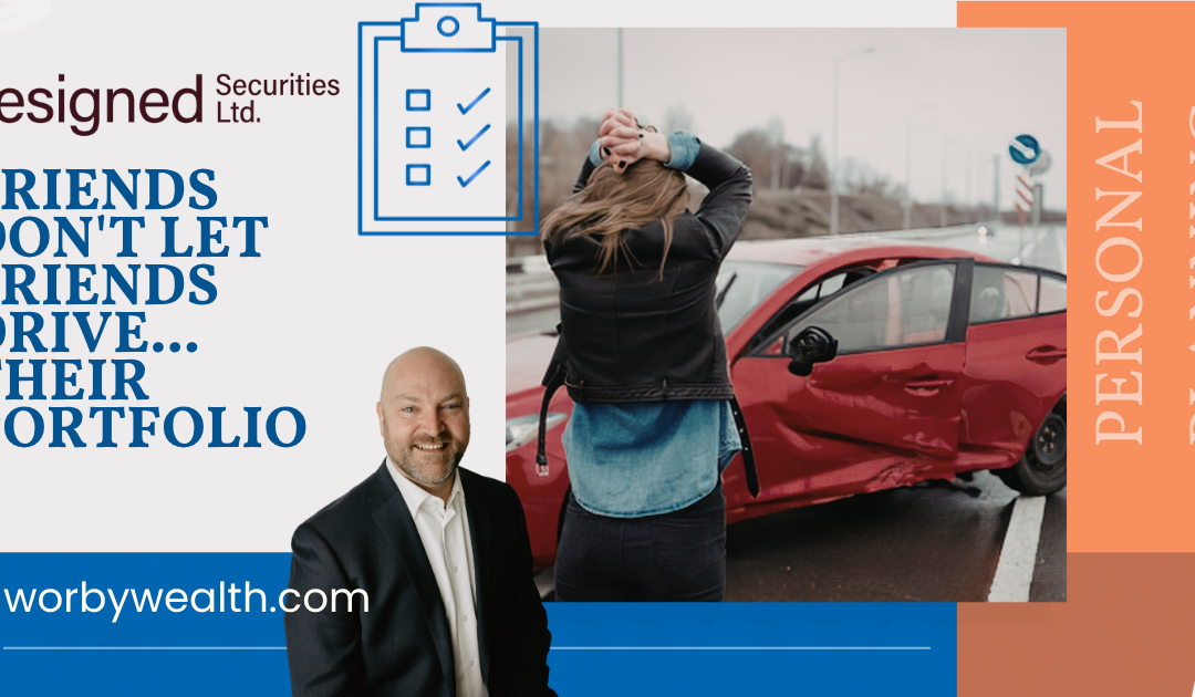 Friends don’t let friends drive… their portfolio